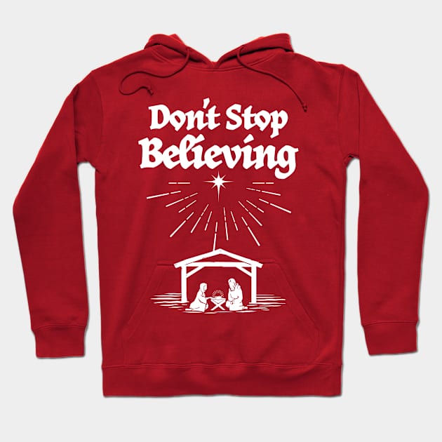 Don't stop believing in Christmas Hoodie by jacisjake